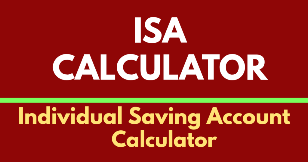ISA CALCULATOR Individual Saving account calculator